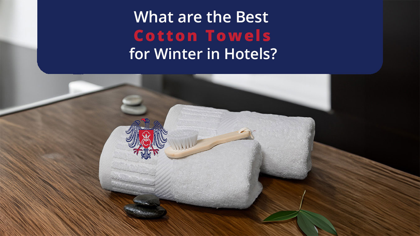 What Are The Best Cotton Towels For Winter In Hotels?